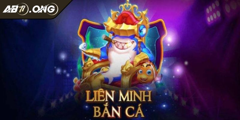 Mẹo chơi game bắn cá liên minh AB77