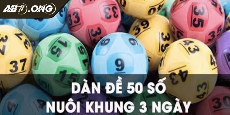 Nền tảng của dàn đề 50 số nuôi khung 3 ngày